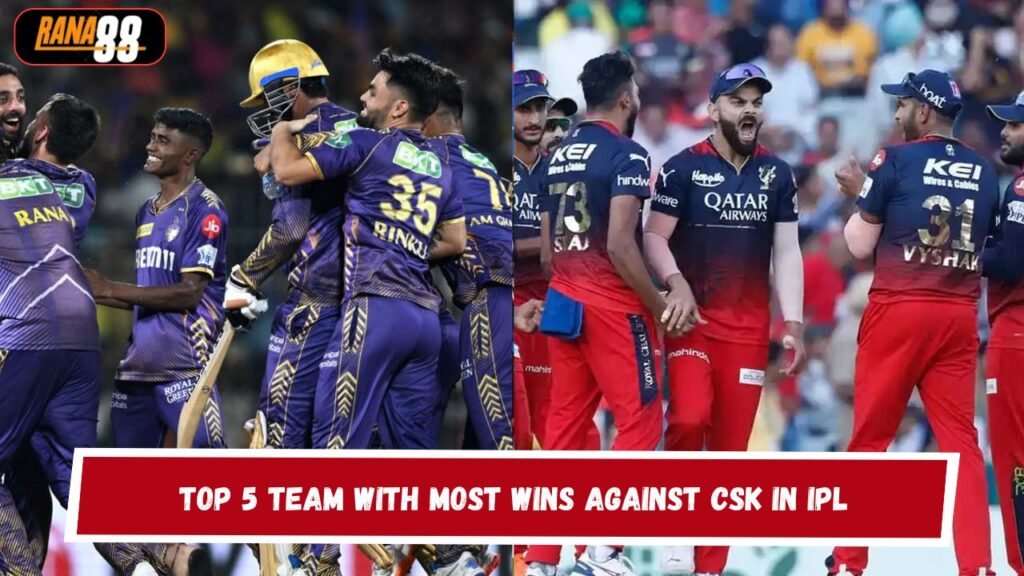 Top 5 Team with Most Wins Against CSK in IPL