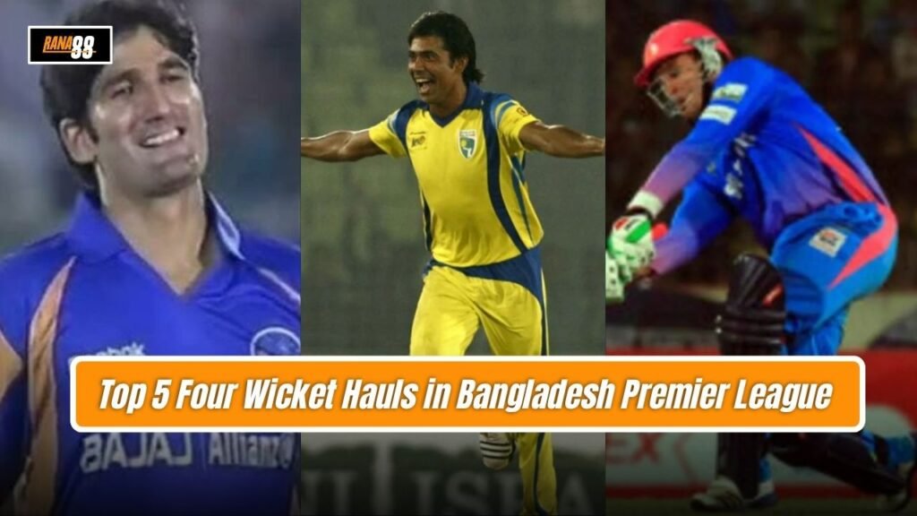 Four Wicket Hauls in Bangladesh Premier League